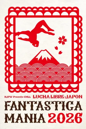 Постер к фильму "NJPW Presents CMLL Fantastica Mania 2026 - Day 6"