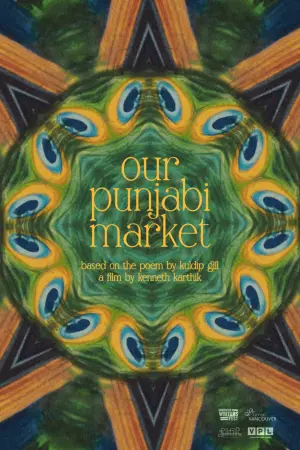 Our Punjabi Market - a poetry film