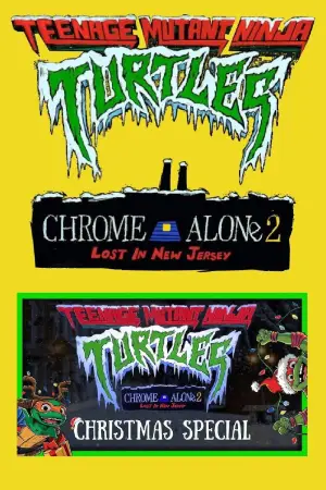Постер к фильму "Teenage Mutant Ninja Turtles: Chrome Alone 2 - Lost in New Jersey" #768441