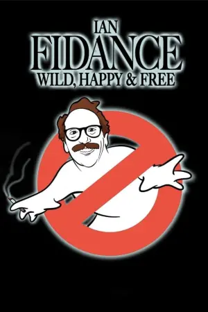 Постер к фильму "Ian Fidance: Wild, Happy & Free"
