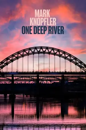 Постер к фильму "Mark Knopfler - One Deep River"