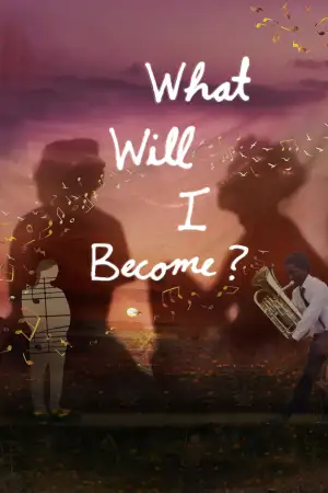 Постер к фильму "What Will I Become?" #859763
