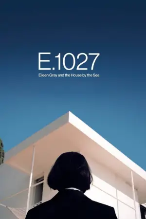 E.1027: Eileen Gray and the House by the Sea