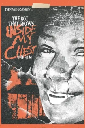 Постер к фильму "The Rot That Grows Inside My Chest (The Film)" #191548