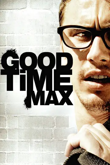 Постер к фильму "Good Time Max" #1076112