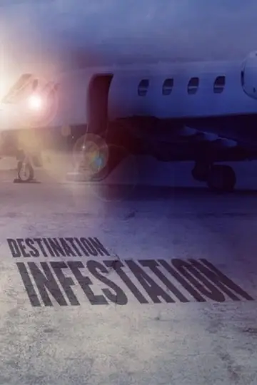 Постер к фильму "Destination: Infestation" #466370