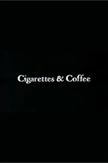 Постер к фильму "Cigarettes & Coffee" #1137981