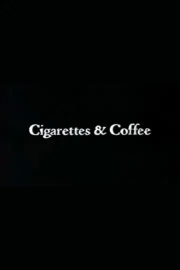 Постер к фильму "Cigarettes & Coffee" #1137982
