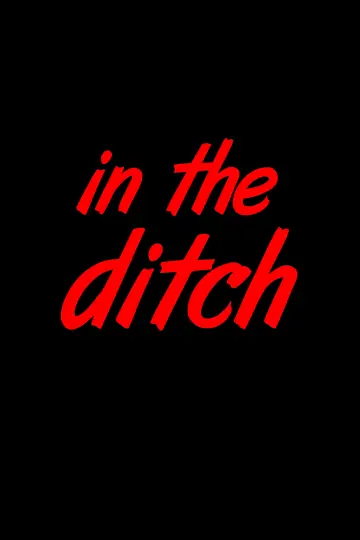 Постер к фильму "In the Ditch" #1112420