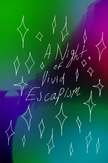 Постер к фильму "A Night of Vivid Escapism" #971160
