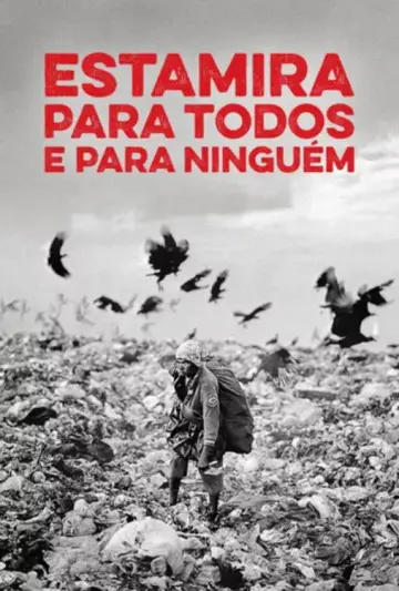 Постер к фильму "Estamira Para Todos E Para Ninguém" #974974
