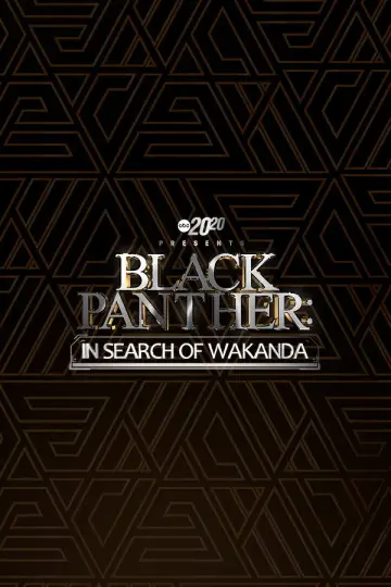 Постер к фильму "20/20 Presents Black Panther: In Search of Wakanda" #1057632