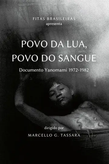Постер к фильму "People of Moon, People of Blood: Yanomami document 1972-1982" #1181925