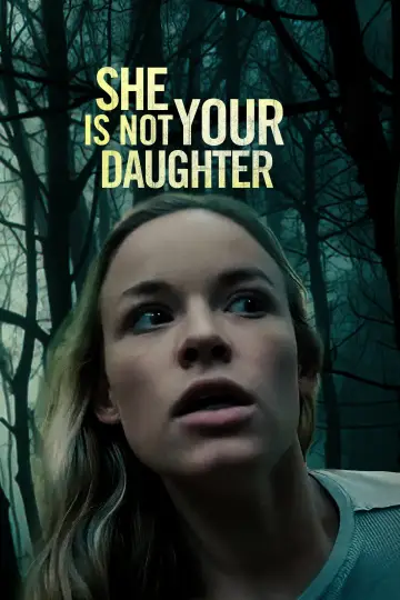 Постер к фильму "She Is Not Your Daughter" #1096795