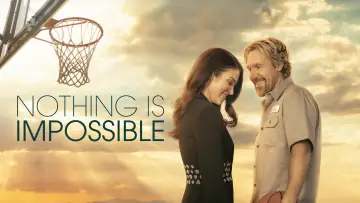Задник к фильму "Nothing Is Impossible" #1045461