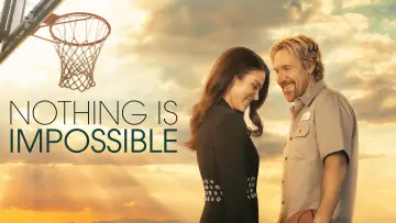 Задник к фильму "Nothing Is Impossible" #1045462