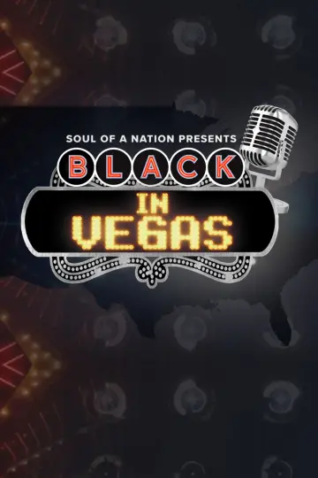 Постер к фильму "Soul of a Nation Presents: Black in Vegas" #1691738