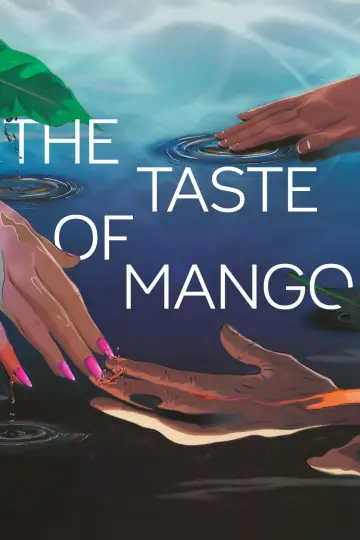 Постер к фильму "The Taste of Mango" #885192