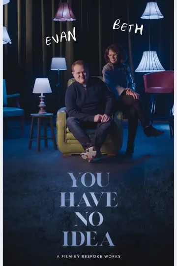 Постер к фильму "You Have No Idea" #412928