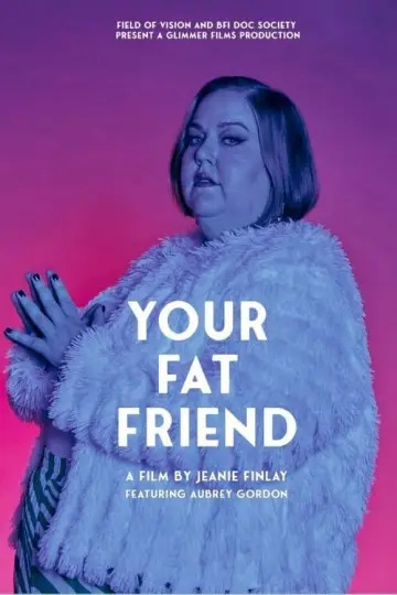 Постер к фильму "Your Fat Friend" #193145