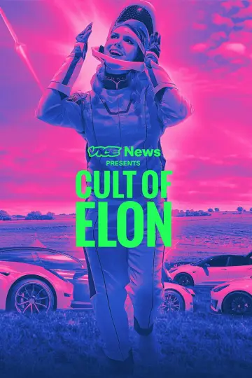 Постер к фильму "VICE News Presents: Cult of Elon" #1156699
