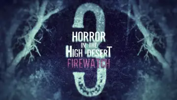 Задник к фильму "Horror in the High Desert 3: Firewatch" #1086424