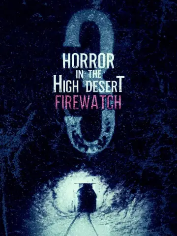 Постер к фильму "Horror in the High Desert 3: Firewatch" #1086427