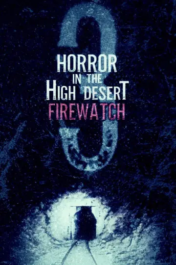 Horror in the High Desert 3: Firewatch постер