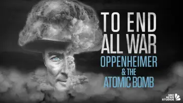 Задник к фильму "To End All War: Oppenheimer & the Atomic Bomb" #125083