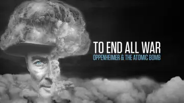 Задник к фильму "To End All War: Oppenheimer & the Atomic Bomb" #125084