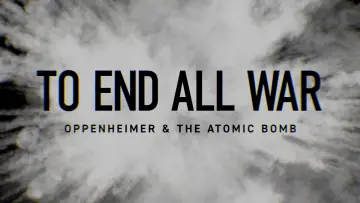 Задник к фильму "To End All War: Oppenheimer & the Atomic Bomb" #125085