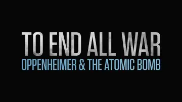 Задник к фильму "To End All War: Oppenheimer & the Atomic Bomb" #125086