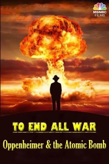 Постер к фильму "To End All War: Oppenheimer & the Atomic Bomb" #125097