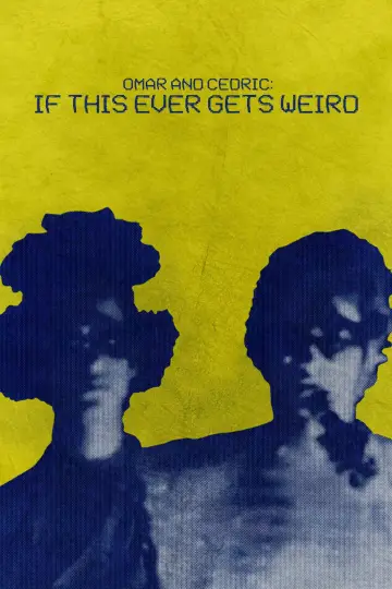 Omar and Cedric: If This Ever Gets Weird постер