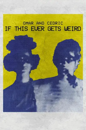 Постер к фильму "Omar and Cedric: If This Ever Gets Weird" #850213