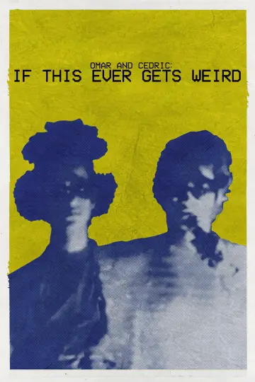Постер к фильму "Omar and Cedric: If This Ever Gets Weird" #850215