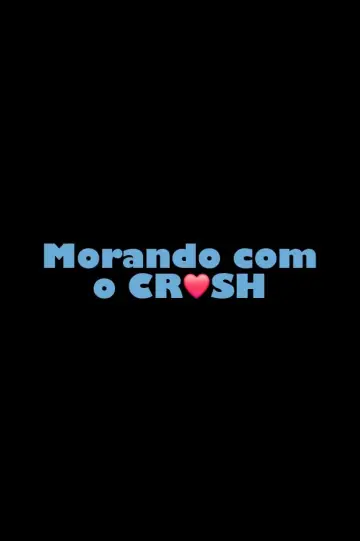 Morando com o Crush