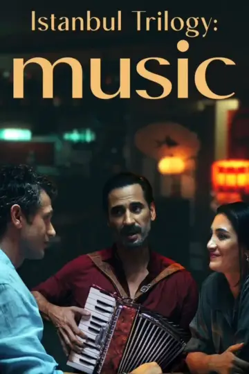 Постер к фильму "İstanbul Üçlemesi: Müzik" #1099050