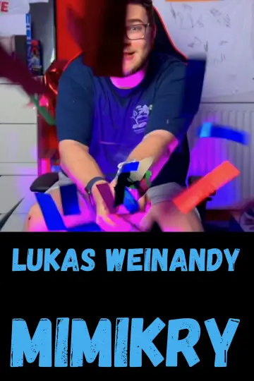 Постер к фильму "Lukas Weinandy: Mimikry" #473238