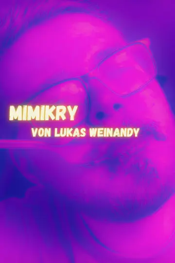 Постер к фильму "Lukas Weinandy: Mimikry" #479848