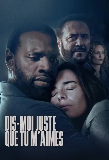 Dis-moi juste que tu m'aimes