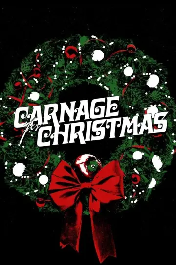 Постер к фильму "Carnage for Christmas" #740956