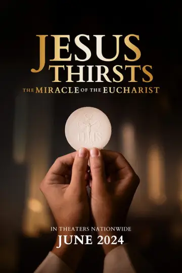 Постер к фильму "Jesus Thirsts: The Miracle of the Eucharist" #1112382