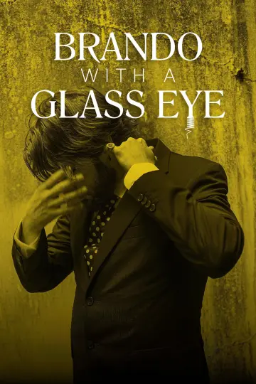 Постер к фильму "Brando with a Glass Eye" #984220