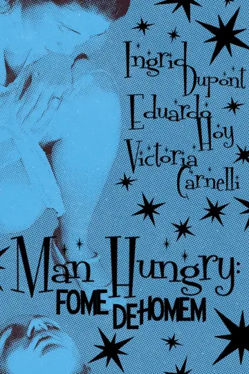 Постер к фильму "Man Hungry: Fome De Homem" #312193