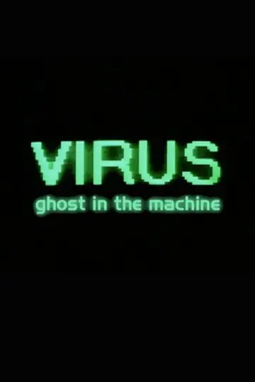 Постер к фильму "Virus: Ghost in the Machine" #1143704