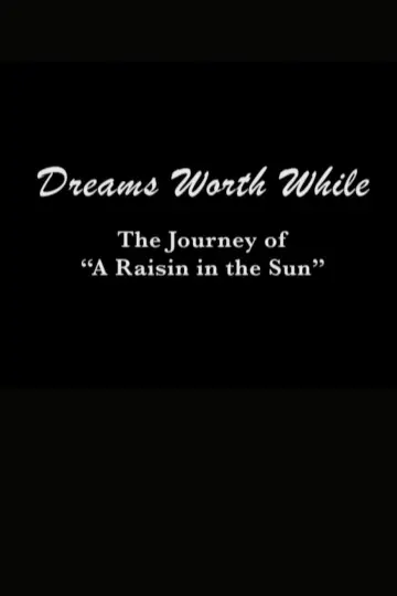 Постер к фильму "Dreams Worth While: The Journey of "A Raisin in the Sun"" #1143583