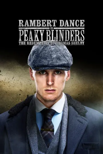 Постер к фильму "Peaky Blinders: Rambert’s The Redemption of Thomas Shelby" #1514929