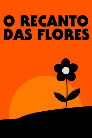 Постер к фильму "O Recanto das Flores" #430182