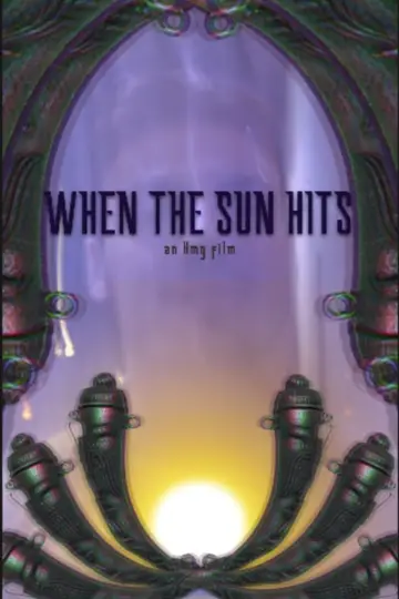 Постер к фильму "When the Sun Hits" #191924
